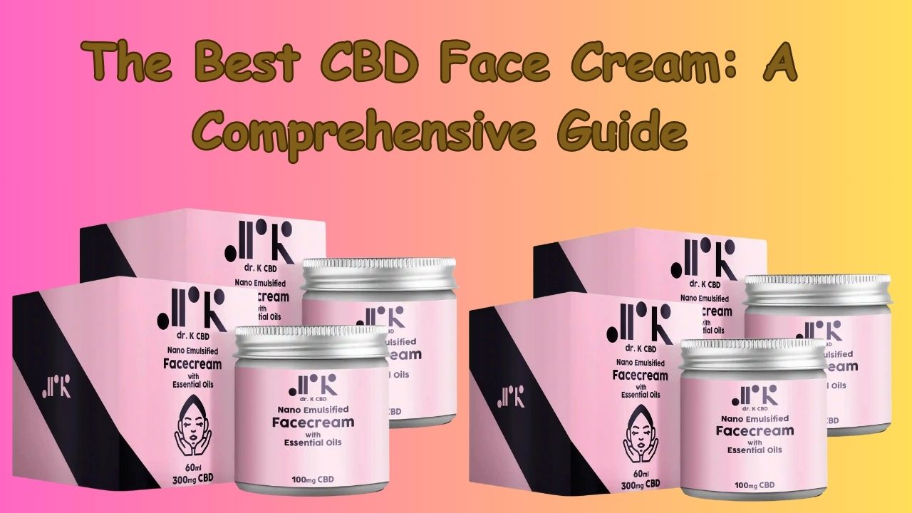 Best CBD face cream