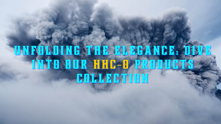 Unfolding the Elegance: Dive into Our HHC-O Products Collection