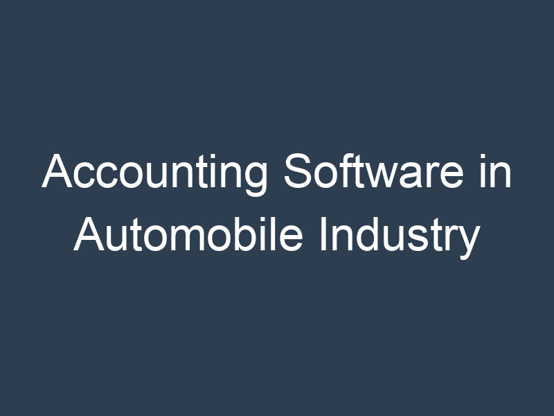 Accounting Software in Automobile Industry