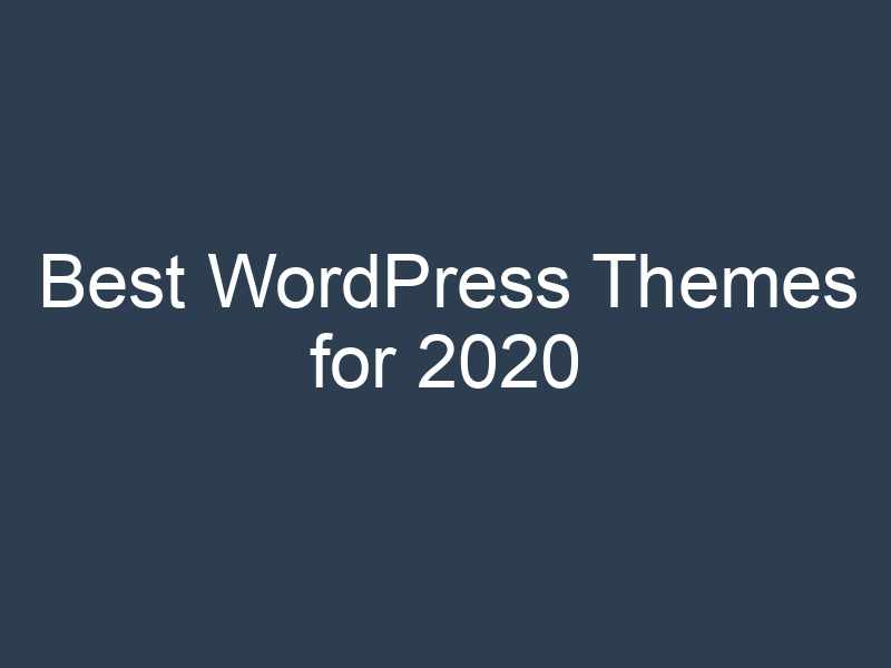 Best WordPress Themes for 2020