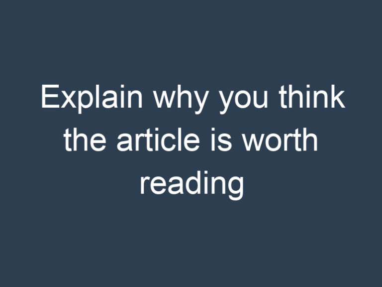 Explain why you think the article is worth reading