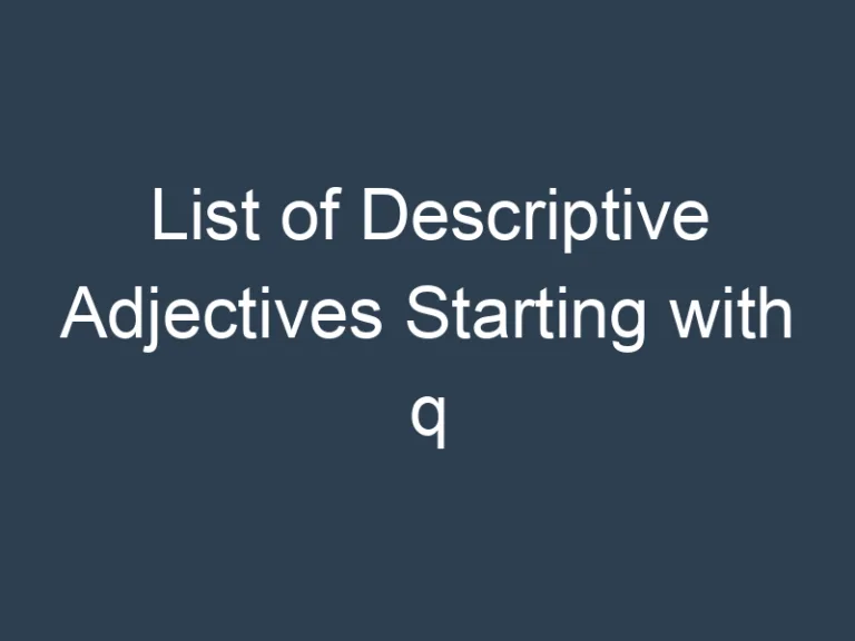 List of Descriptive Adjectives Starting with q