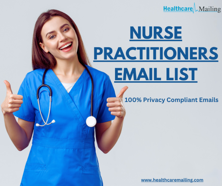 Nurse Practitioners Email List: Unlocking the Power of Precision Targeting