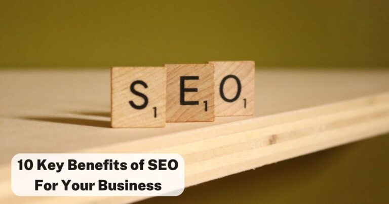10 Key Benefits Of SEO For Your Business