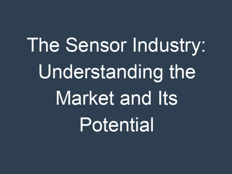 The Sensor Industry: Understanding the Market and Its Potential