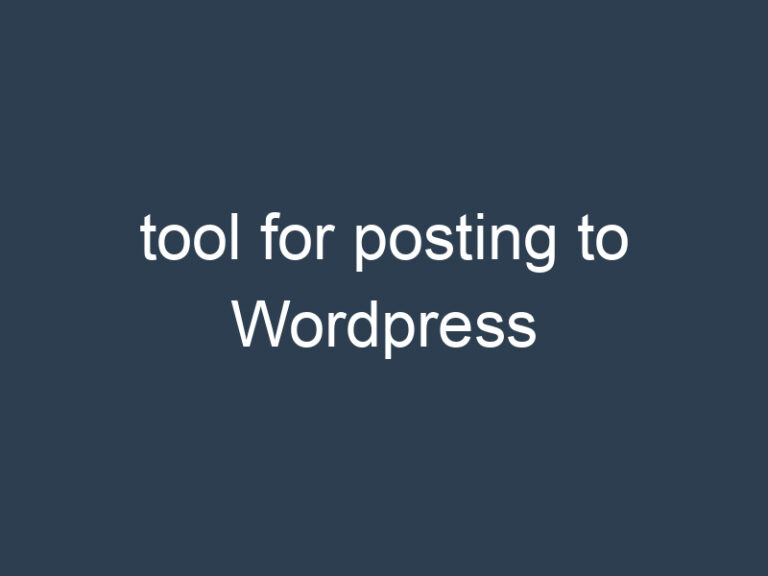 tool for posting to WordPress