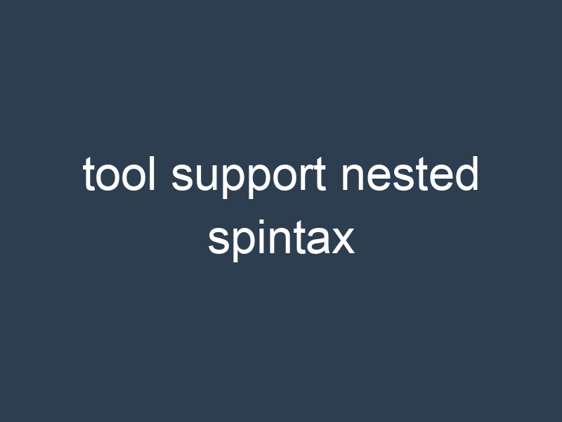 tool support nested spintax
