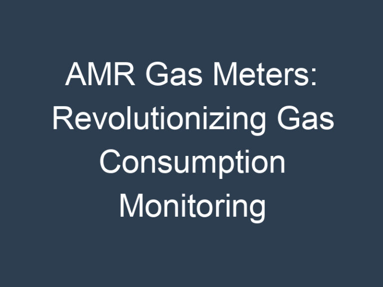 AMR Gas Meters: Revolutionizing Gas Consumption Monitoring