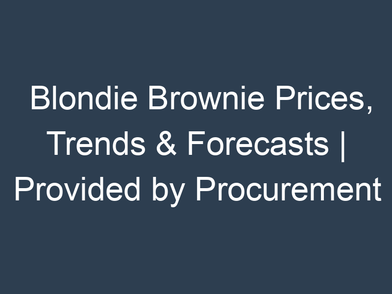 Blondie Brownie Prices, Trends & Forecasts | Provided by Procurement Resource