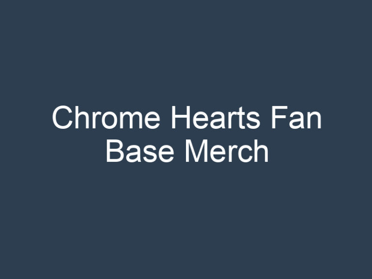 Chrome Hearts Fan Base Merch