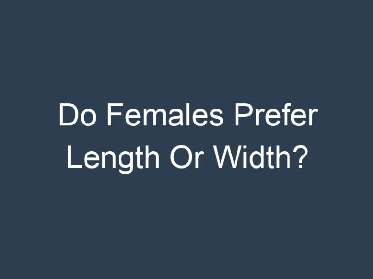 Do Females Prefer Length Or Width?
