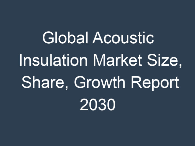 Global Acoustic Insulation Market Size, Share, Growth Report 2030