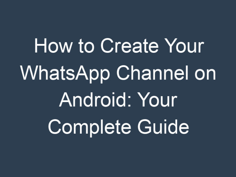 How to Create Your WhatsApp Channel on Android: Your Complete Guide
