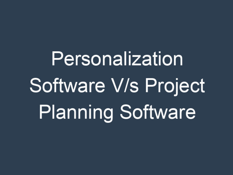 Personalization Software V/s Project Planning Software