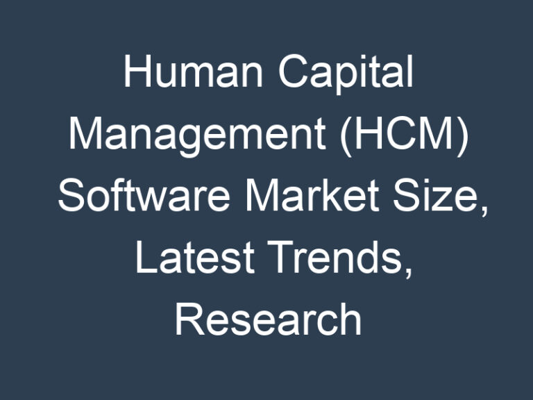 Human Capital Management (HCM) Software Market Size, Latest Trends, Research Insights, Key Profile and Applications by 2030